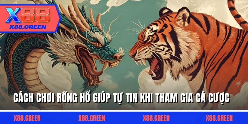 Cách chơi rồng hổ giúp tự tin khi tham gia cá cược