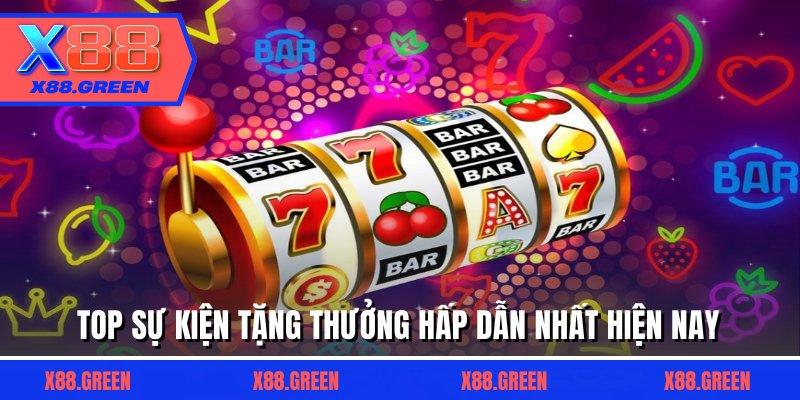 Top sự kiện tặng thưởng hấp dẫn nhất hiện nay